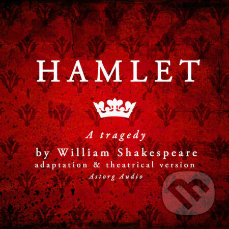 Audiokniha: Hamlet (EN) (William Shakespeare). Saga Egmont, 2022 Audiokniha: Hamlet (EN) (William Shakespeare). Saga Egmont, 2022