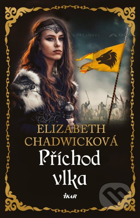 Kniha: Příchod vlka (Elizabeth Chadwick). Ikar CZ, 2022 Kniha: Příchod vlka (Elizabeth Chadwick). Ikar CZ, 2022