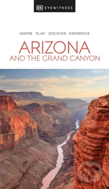 Kniha: Arizona and the Grand Canyon (DK Eyewitness). Dorling Kindersley, 2022 Kniha: Arizona and the Grand Canyon (DK Eyewitness). Dorling Kindersley, 2022
