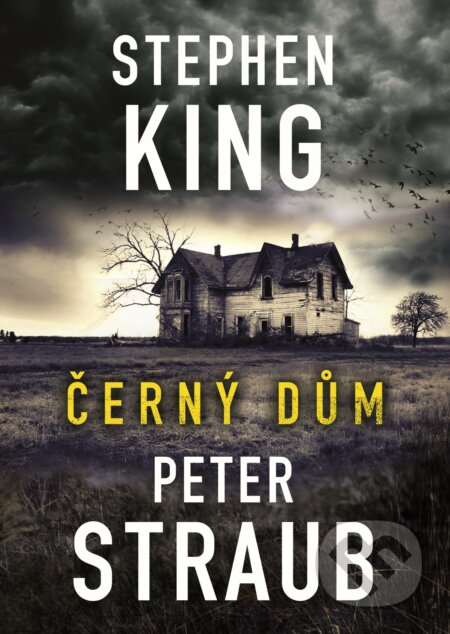 Kniha: Černý dům (Peter Straub a Stephen King). BETA - Dobrovský, 2023 Kniha: Černý dům (Peter Straub a Stephen King). BETA - Dobrovský, 2023