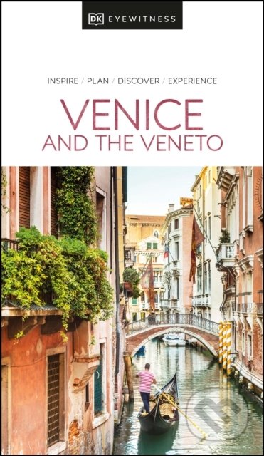 Kniha: Venice and the Veneto (DK Eyewitness). Dorling Kindersley, 2022 Kniha: Venice and the Veneto (DK Eyewitness). Dorling Kindersley, 2022