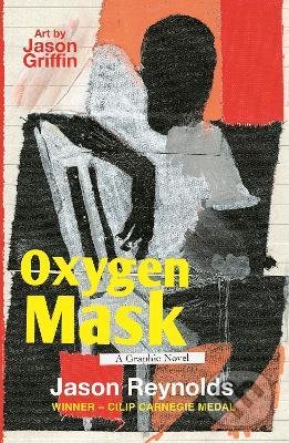 Oxygen Mask - Jason Reynolds, Faber and Faber, 2022
