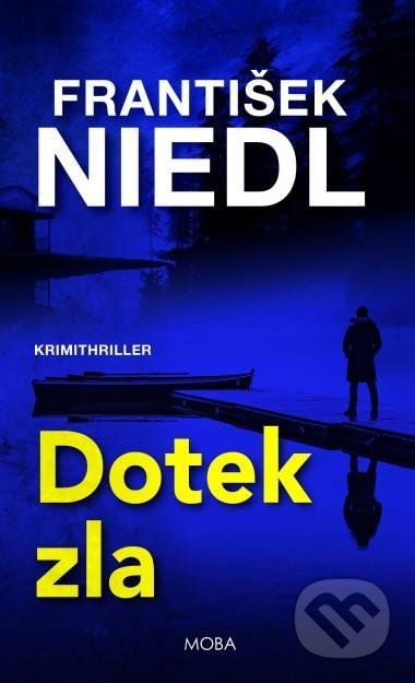 Kniha: Dotek zla (František Niedl). Moba, 2022 Kniha: Dotek zla (František Niedl). Moba, 2022