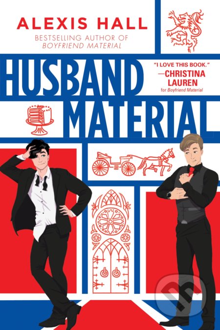 Kniha: Husband Material (Alexis Hall). Sourcebooks Casablanca, 2022 Kniha: Husband Material (Alexis Hall). Sourcebooks Casablanca, 2022