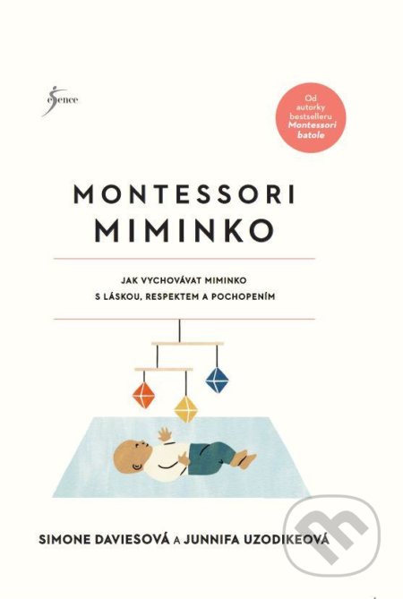 Kniha: Montessori miminko (Junnifa Uzodike a Simone Davies). Esence, 2022 Kniha: Montessori miminko (Junnifa Uzodike a Simone Davies). Esence, 2022