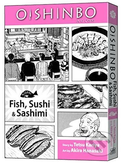 Kniha: Oishinbo: a la Carte: Fish, Sushi & Sashimi (Tetsu Kariya). Viz Media, 2009 Kniha: Oishinbo: a la Carte: Fish, Sushi & Sashimi (Tetsu Kariya). Viz Media, 2009