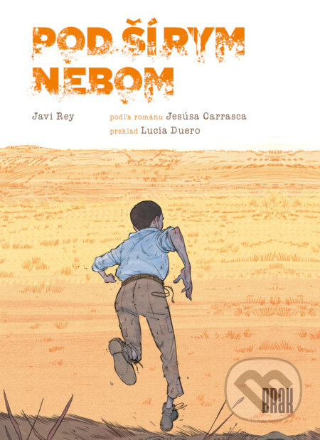 Kniha: Pod šírym nebom (Javi Rey). BRAK, 2022 Kniha: Pod šírym nebom (Javi Rey). BRAK, 2022