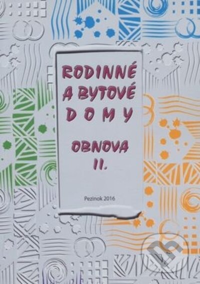 Kniha: Rodinné a bytové domy : obnova. II. (Pavol Nekoranec). Dynamic SK s.r.o., 2011 Kniha: Rodinné a bytové domy : obnova. II. (Pavol Nekoranec). Dynamic SK s.r.o., 2011