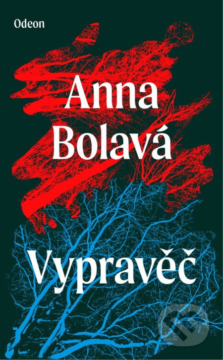 Kniha: Vypravěč (Anna Bolavá). Odeon CZ, 2022 Kniha: Vypravěč (Anna Bolavá). Odeon CZ, 2022