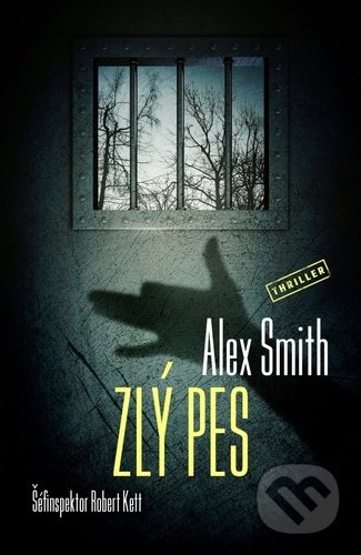 Kniha: Zlý pes (Alex Smith). Vendeta, 2022 Kniha: Zlý pes (Alex Smith). Vendeta, 2022