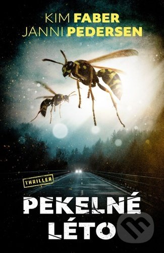 Kniha: Pekelné léto (Janni Pedersen a Kim Faber). Vendeta, 2022 Kniha: Pekelné léto (Janni Pedersen a Kim Faber). Vendeta, 2022