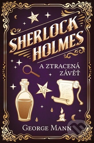 Kniha: Sherlock Holmes a Ztracená závěť (George Mann). Vendeta, 2022 Kniha: Sherlock Holmes a Ztracená závěť (George Mann). Vendeta, 2022