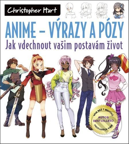 Kniha: Anime - Výrazy a pózy (Christopher Hart). Zoner Press, 2022 Kniha: Anime - Výrazy a pózy (Christopher Hart). Zoner Press, 2022