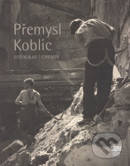 Kniha: Přemysl Koblic - Fotograf, chemik (Romana Kmochová). Národní technické muzeum, 2014 Kniha: Přemysl Koblic - Fotograf, chemik (Romana Kmochová). Národní technické muzeum, 2014