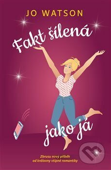 Kniha: Fakt šílená jako já (Jo Watson). Red, 2022 Kniha: Fakt šílená jako já (Jo Watson). Red, 2022