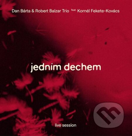 Hudební CD: Dan Bárta, Robert Balzar Trio, Kornél Fekete-Kovács: Jedním dechem (Hudobné albumy). Hudobné albumy, 2022 Hudební CD: Dan Bárta, Robert Balzar Trio, Kornél Fekete-Kovács: Jedním dechem (Hudobné albumy). Hudobné albumy, 2022