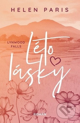 Kniha: Lynnwood Falls: Léto lásky (Helen Paris). Red, 2022 Kniha: Lynnwood Falls: Léto lásky (Helen Paris). Red, 2022