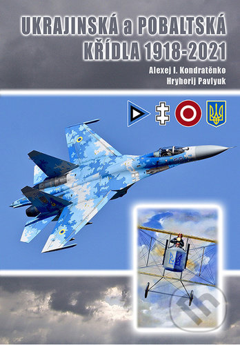 Kniha: Ukrajinská a Pobaltská křídla 1918-2021 (Alexej I. Kondratěnko a Hryhorij Pavlyuk). Český cestovatel, 2022 Kniha: Ukrajinská a Pobaltská křídla 1918-2021 (Alexej I. Kondratěnko a Hryhorij Pavlyuk). Český cestovatel, 2022