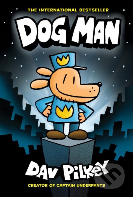 Kniha: Dog Man 1: Dog Man (Dav Pilkey). Scholastic, 2022 Kniha: Dog Man 1: Dog Man (Dav Pilkey). Scholastic, 2022