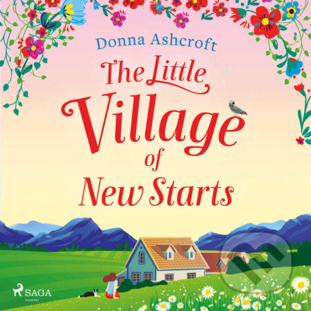 Audiokniha: The Little Village of New Starts (EN) (Donna Ashcroft). Saga Egmont, 2022 Audiokniha: The Little Village of New Starts (EN) (Donna Ashcroft). Saga Egmont, 2022