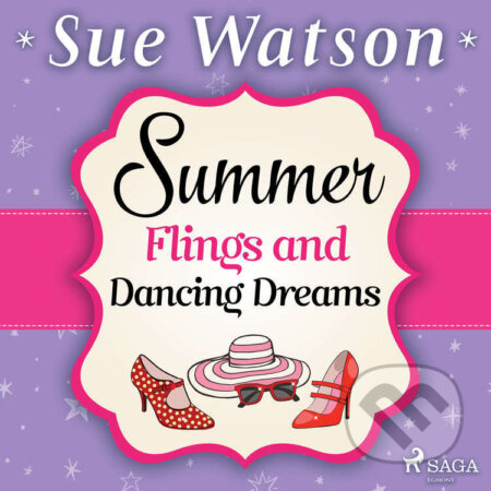 Summer Flings and Dancing Dreams (EN) - Sue Watson, Saga Egmont, 2022