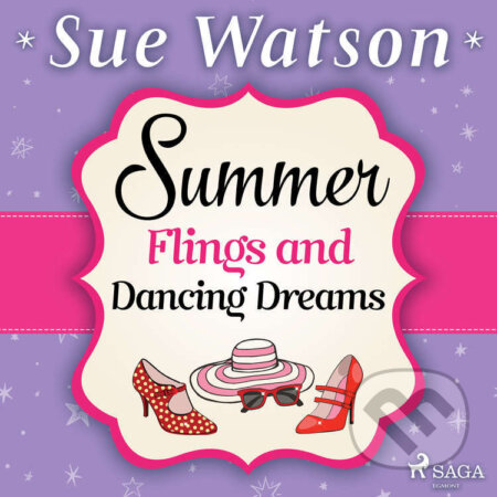 Audiokniha: Summer Flings and Dancing Dreams (EN) (Sue Watson). Saga Egmont, 2022 Audiokniha: Summer Flings and Dancing Dreams (EN) (Sue Watson). Saga Egmont, 2022