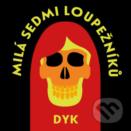 Audiokniha: Milá sedmi loupežníků a jiné (Viktor Dyk). Tympanum, 2022 Audiokniha: Milá sedmi loupežníků a jiné (Viktor Dyk). Tympanum, 2022