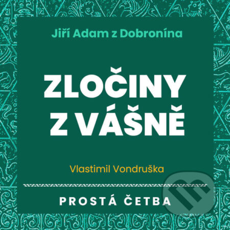 Jiří Adam z Dobronína – Zločiny z vášně - Vlastimil Vondruška, Tympanum, 2022