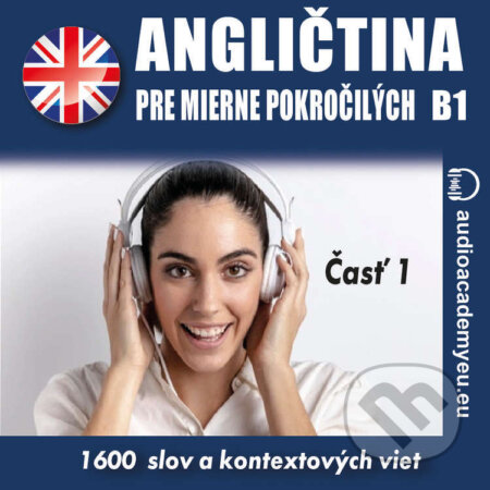 Audiokniha: Angličtina pre mierne pokročilých B1 – Časť 1 (Tomáš Dvořáček). Audioacademyeu, 2022 Audiokniha: Angličtina pre mierne pokročilých B1 – Časť 1 (Tomáš Dvořáček). Audioacademyeu, 2022