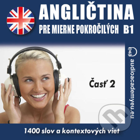 Audiokniha: Angličtina pre mierne pokročilých B1 – Časť 2 (Tomáš Dvořáček). Audioacademyeu, 2022 Audiokniha: Angličtina pre mierne pokročilých B1 – Časť 2 (Tomáš Dvořáček). Audioacademyeu, 2022