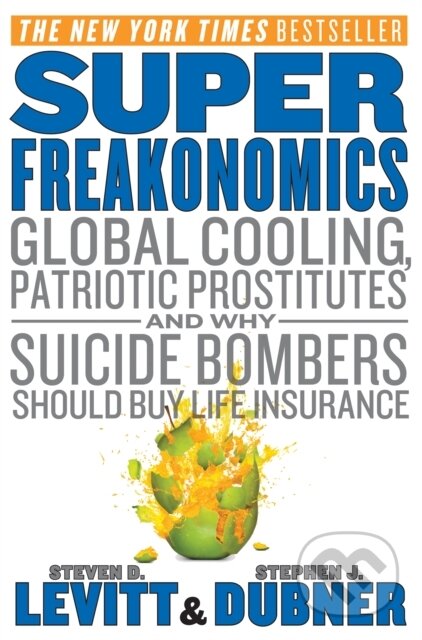 E-kniha: SuperFreakonomics (Stephen J. Dubner a Steven D. Levitt). HarperCollins, 2009 E-kniha: SuperFreakonomics (Stephen J. Dubner a Steven D. Levitt). HarperCollins, 2009