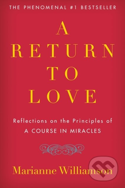 E-kniha: A Return to Love (Marianne Williamson). HarperCollins, 2009 E-kniha: A Return to Love (Marianne Williamson). HarperCollins, 2009