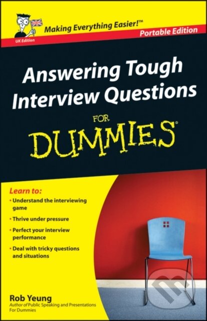 E-kniha: Answering Tough Interview Questions for Dummies (Rob Yeung). Wiley, 2011 E-kniha: Answering Tough Interview Questions for Dummies (Rob Yeung). Wiley, 2011