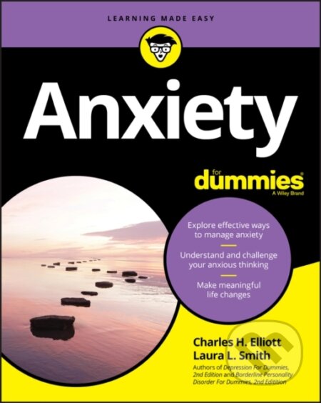 E-kniha: Anxiety For Dummies (Charles H. Elliott a Laura L. Smith). Wiley, 2020 E-kniha: Anxiety For Dummies (Charles H. Elliott a Laura L. Smith). Wiley, 2020