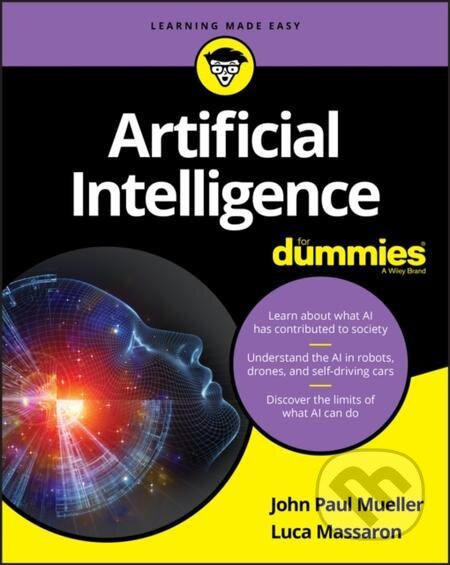 E-kniha: Artificial Intelligence For Dummies (John Paul Mueller a Luca Massaron). Wiley, 2018 E-kniha: Artificial Intelligence For Dummies (John Paul Mueller a Luca Massaron). Wiley, 2018