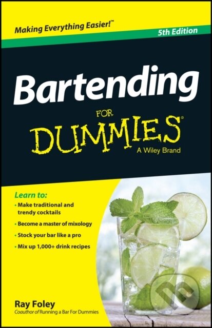 E-kniha: Bartending For Dummies (Ray Foley). Wiley, 2014 E-kniha: Bartending For Dummies (Ray Foley). Wiley, 2014