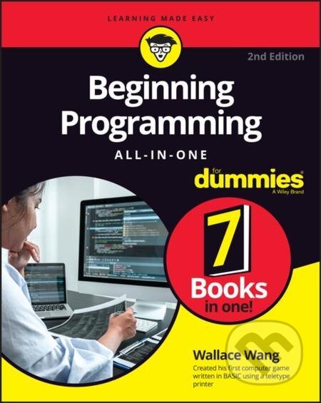 E-kniha: Beginning Programming All-in-One For Dummies (Wallace Wang). Wiley, 2022 E-kniha: Beginning Programming All-in-One For Dummies (Wallace Wang). Wiley, 2022