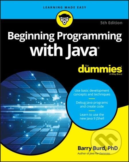 E-kniha: Beginning Programming with Java For Dummies (Barry Burd). Wiley, 2017 E-kniha: Beginning Programming with Java For Dummies (Barry Burd). Wiley, 2017