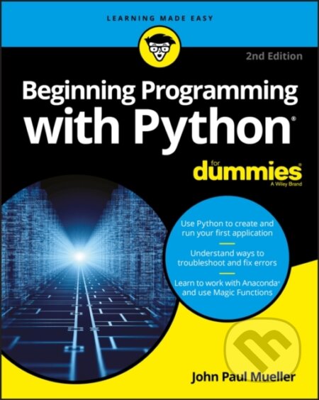 E-kniha: Beginning Programming with Python For Dummies (John Paul Mueller). Wiley, 2018 E-kniha: Beginning Programming with Python For Dummies (John Paul Mueller). Wiley, 2018