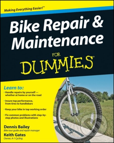 E-kniha: Bike Repair and Maintenance For Dummies (Dennis Bailey a Keith Gates). Wiley, 2009 E-kniha: Bike Repair and Maintenance For Dummies (Dennis Bailey a Keith Gates). Wiley, 2009