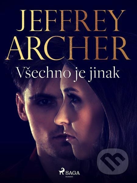 E-kniha: Všechno je jinak (Jeffrey Archer). Saga Egmont E-kniha: Všechno je jinak (Jeffrey Archer). Saga Egmont