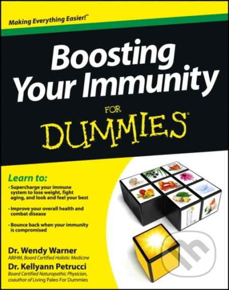 E-kniha: Boosting Your Immunity For Dummies (Kellyann Petrucci a Wendy Warner). Wiley, 2013 E-kniha: Boosting Your Immunity For Dummies (Kellyann Petrucci a Wendy Warner). Wiley, 2013