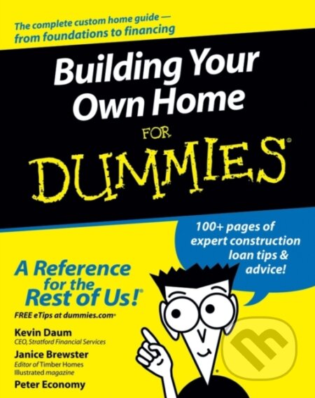 E-kniha: Building Your Own Home For Dummies (Janice Brewster, Kevin Daum a Peter Economy). Wiley, 2011 E-kniha: Building Your Own Home For Dummies (Janice Brewster, Kevin Daum a Peter Economy). Wiley, 2011