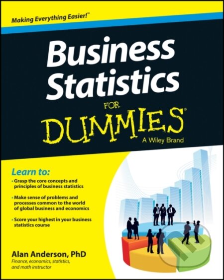E-kniha: Business Statistics For Dummies (Alan Anderson). Wiley, 2013 E-kniha: Business Statistics For Dummies (Alan Anderson). Wiley, 2013