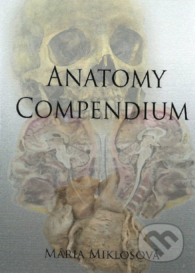 Kniha: Anatomy Compendium (Mária Miklošová). Ostravská univerzita, 2022 Kniha: Anatomy Compendium (Mária Miklošová). Ostravská univerzita, 2022