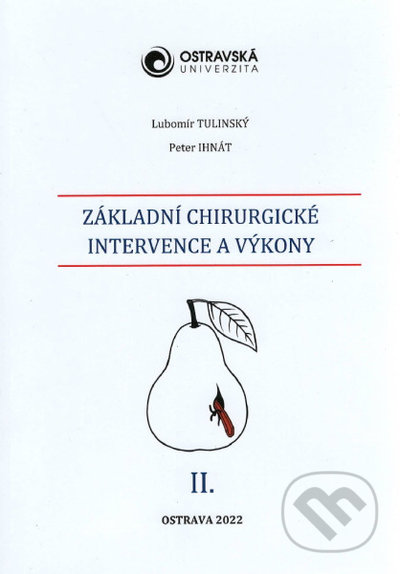 Kniha: Základní chirurgické intervence a výkony II. (Lubomír Tulianský a Peter Ihnát). Ostravská univerzita, 2022 Kniha: Základní chirurgické intervence a výkony II. (Lubomír Tulianský a Peter Ihnát). Ostravská univerzita, 2022