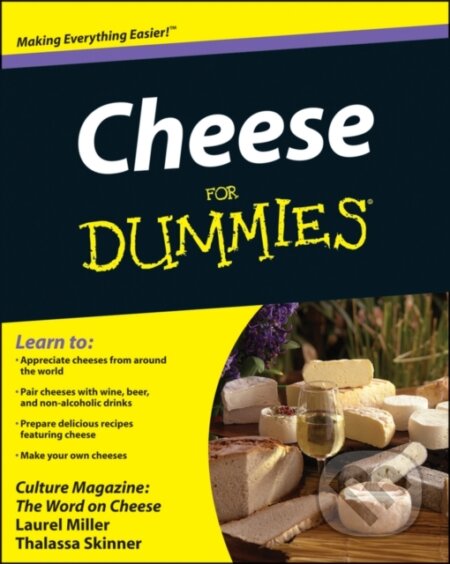 E-kniha: Cheese For Dummies (Laurel Miller, Ming Tsai a Thalassa Skinner). Wiley, 2012 E-kniha: Cheese For Dummies (Laurel Miller, Ming Tsai a Thalassa Skinner). Wiley, 2012