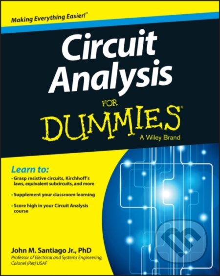 E-kniha: Circuit Analysis For Dummies (John Santiago). Wiley, 2013 E-kniha: Circuit Analysis For Dummies (John Santiago). Wiley, 2013