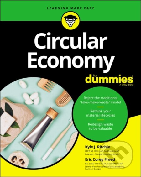 E-kniha: Circular Economy For Dummies (Eric Corey Freed). Wiley, 2021 E-kniha: Circular Economy For Dummies (Eric Corey Freed). Wiley, 2021