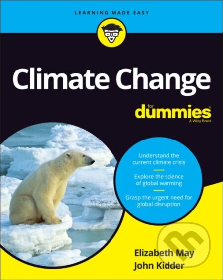 E-kniha: Climate Change For Dummies (Elizabeth May a John Kidder). Wiley, 2022 E-kniha: Climate Change For Dummies (Elizabeth May a John Kidder). Wiley, 2022